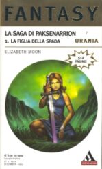 7 - LA SAGA DI PAKSENARRION - 1. LA FIGLIA DELLA SPADA